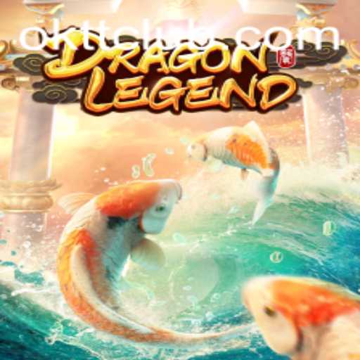DragonLegend: Unlocking the Fantasy Realm with OKTT