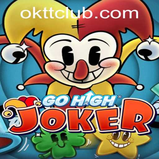 Exploring the Exciting World of GoHighJoker: A New Gaming Sensation with OKTT