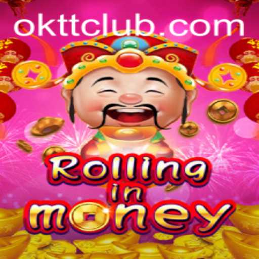 RollingInMoney: Dive into the Revolutionary Gaming Experience with OKTT